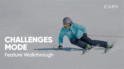 CARV CHALLENGES MODE  Think youre pretty good Take on our new skiing challenges and drills